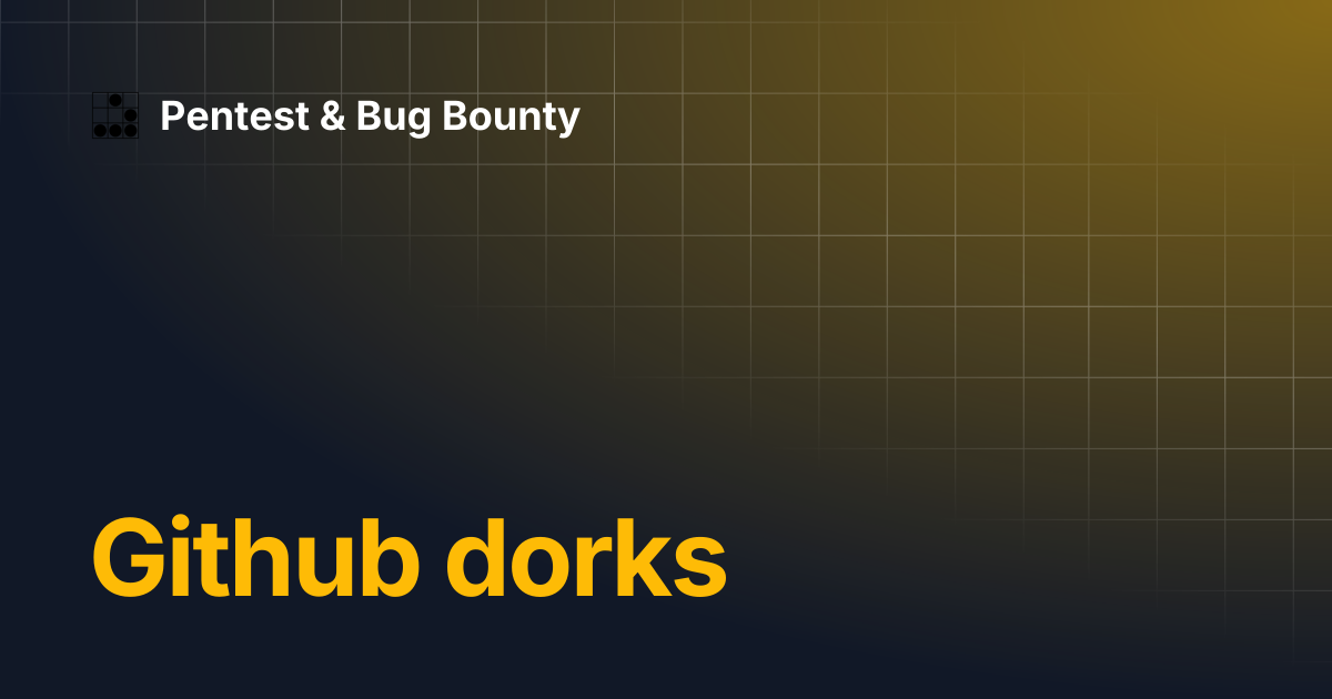 Github dorks | Pentest & Bug Bounty